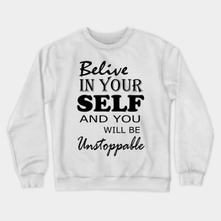 Belive in your self Crewneck Sweatshirt